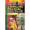 Il godurioso regno di infallibili peccatori santi ed eretici