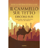 Il Cammello sul Tetto, Discorsi Sufi<br />Una guida mistico-pratica alla Via dei Dervisci