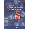 Il libro del dolore e dell'amore