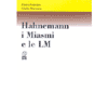 Hahnemann i Miasmi e le Diluizioni LM<br />