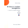 Il blocco oculare energetico<br>un approccio energetico integrato