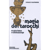 Magia dei Tarocchi<br />esoterismo e divinazione