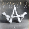 Jivamukti Yoga<br />Pratiche per la liberazione del corpo e dell'anima