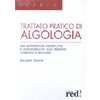 Trattato pratico di Algologia<br />un approccio completo alle terapie contro il dolore