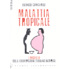 Malattia Tropicale<br />I misfatti della cooperazione italiana in Africa