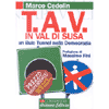 TAV (T.A.V.) in Val di Susa<br />Un buio tunnel per la democrazia