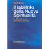 Il Labirinto della Nuova Spiritualità<br />le radici dei nuovi movimenti spirituali