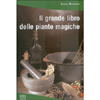 Il Grande Libro delle Piante Magiche<br />