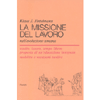 La Missione del Lavoro nell'Evoluzione Umana<br />