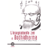 L'Insegnamento Zen di Bodhidharma<br />