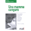 Una mamma canguro<br>il contatto corporeo che fa crescere