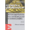 Ambiente e globalizzazione<br />Le contraddizioni tra neoliberismo e sostenibilità