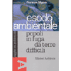 Esodo Ambientale<br />Popoli in fuga da terre difficili