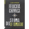 Felicità chimica<br>storia delle droghe