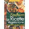 Findhorn le ricette vegetariane<br>cucina etnica di tutto il mondo