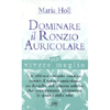 Dominare il ronzio auricolare<br>per vivere meglio