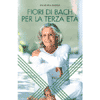 Fiori di Bach per la terza età