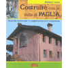 Costruire con le Balle di Paglia<br />Manuale pratico progettazione e costruzione