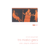 Tre mistici greci:<br />Orfeo, Pitagora, Empedocle