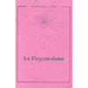 La Depressione<br />Una selezione di profonde osservazioni di Aurobindo e Mére