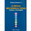 Il Potere dell'Energia Vitale<br />Chakra e Kundalini