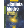 La Cellula madre e l'energia del Tempo<br />
