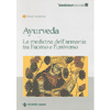 Ayurveda la medicina dell'armonia<br>tra uomo e universo