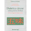 Dietetica Cinese nella pratica clinica<br>Il Dao, la legge dei cinque sapori