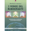 I Mondi del Rabdomante<br />Manuale pratico di radiestesia per principianti ed espert