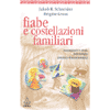 Fiabe e Costellazioni Familiari<br />immaginario e storie nella terapia sistemico fenomenologica