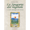 La Spagyria del vegetale<br />le occulte meraviglie della Natura