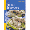 Pesce & Verdure<br />un' unione gustosa e salutare