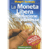 La Moneta Libera da Inflazione e Interessi<br />