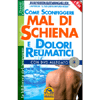 Come Sconfiggere Mal di Schiena e Dolori Reumatici<br>Con DVD allegato