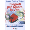 I segreti per amare la vita<br />con CD all'interno