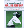 La Ginnastica per il Mal di Schiena<br />un programma completo per qualsiasi dolore vertebrale