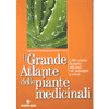 Il grande atlante delle piante medicinali<br>1.000 schede di piante officinali con immagini a colori