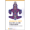 Quando Accade l'Impossibile<br />Avventure in realtà non ordinarie