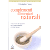 Complementi alimentari naturali<br>come fornire all'organismo tutti i principi nutritivi