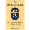 La Trasmissione<br />Una meditazione per la nuova era