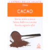 Cacao<br>storia bellezza salute e ricette