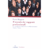 Il Mondo dei Rapporti Professionali<br />Le Costellazioni Sistemiche in ambito lavorativo - teoria e pratica