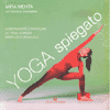 Yoga Spiegato<br />comprendere e praticare lo yoga in modo graduale