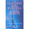 Classico della Purezza e della Quiete<br />Manuale taoista per coltivare la calma