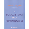 La Scienza Eterna della Reincarnazione<br />