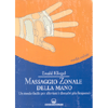 Massaggio Zonale della Mano<br />Un modo facile per alleviare i disturbi più frequenti