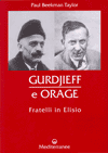 Gurdjieff e Orage<br />fratelli in esilio