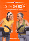 Osteoporosi come prevenirla e curarla