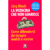 La medicina che non guarisce<br>come difendersi da terapie inutili o nocive