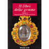 Il libro delle gemme<br>I lapidari di Ildegarda di Bingen e Marbodo di Rennes